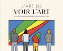 Art de voir l'art (L')